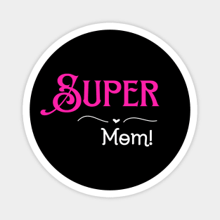 Super Mom Magnet